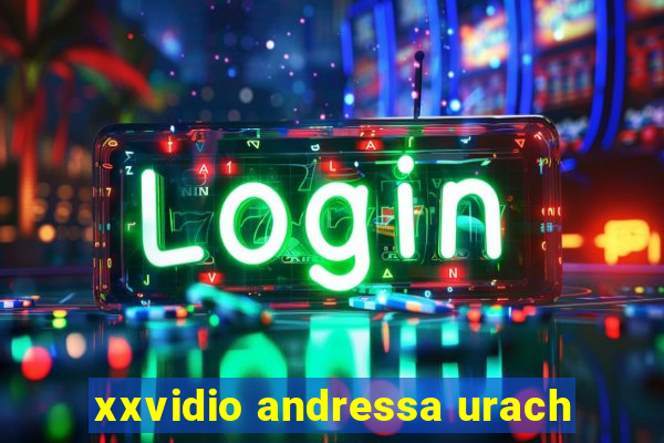 xxvidio andressa urach